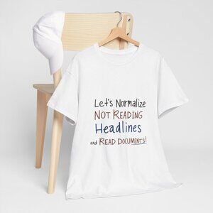 Cotton Tee - Normalize Not Reading Headlines Shirt